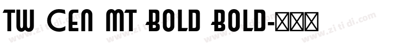 Tw Cen MT Bold Bold字体转换